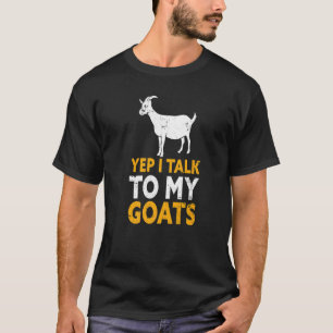 Ziege Bauer Yep ich spreche mit meinen Ziegen T-Shirt