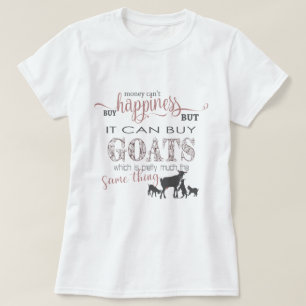 ZIEGE   Geld kann Glück nicht von GetYerGoat kaufe T-Shirt