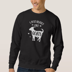 Ziege 'i just like Goats' Tierziege Ragla Sweatshirt