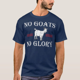 Ziege keine Ziegen keine Herrlichkeit T-Shirt