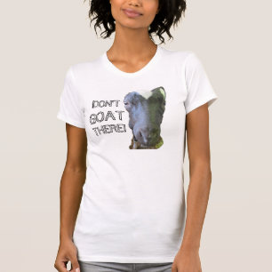Ziege "ZIEHEN SIE NICHT DORT" Frauen Lässiges Scoo T-Shirt