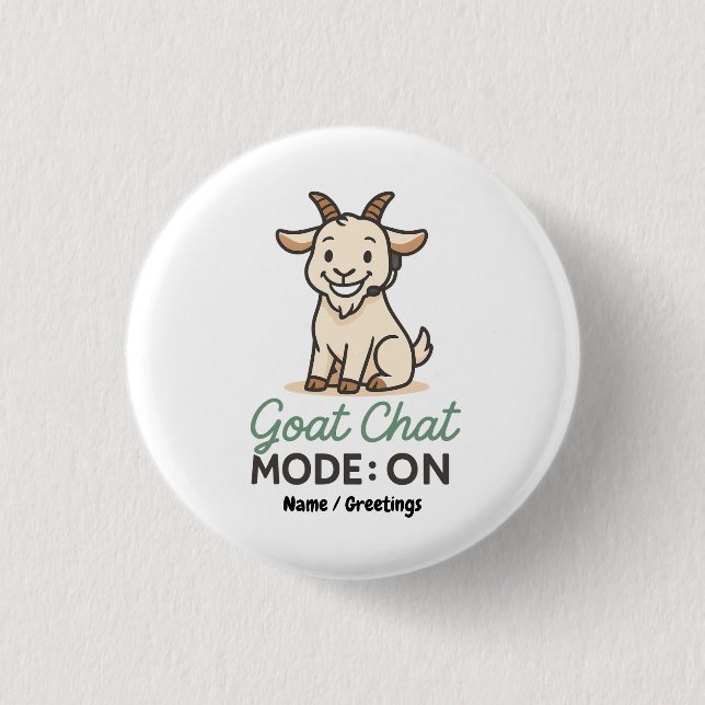 Ziegen-Chat-Modus: AN | Lustiges Ziegen-Design  Button (Vorderseite)