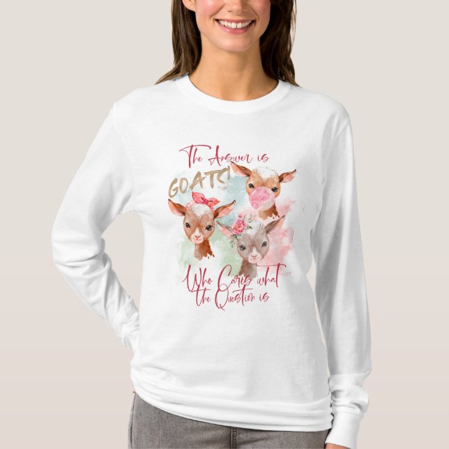 Ziegen - Die Antwort lautet: Ziegen T-Shirt (Vorderseite)