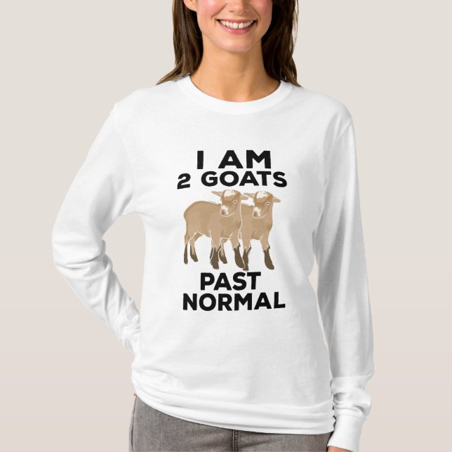 Ziegen - Ich bin 2 Ziegen, die früher normal waren T-Shirt (Vorderseite)