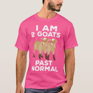Ziegen Ich bin 2 Ziegen Vergangene Regel 1 T-Shirt