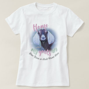 ZIEGEN   Nubian Dos Zuhause ist, wo meine Ziegen G T-Shirt