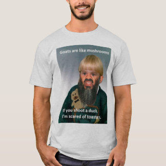 "Ziegen sind wie Pilze…" T - Shirt