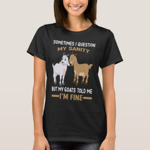 Ziegenhalter zitieren Meine Ziegen sagten mir, es  T-Shirt