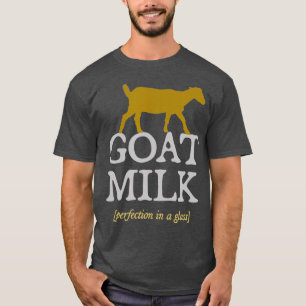 Ziegenmilch Perfektion Milchmilch Bauer Rohziegenm T-Shirt