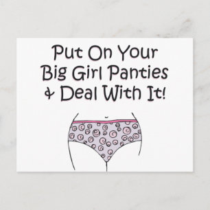 Zieh deine großen Girl-Panties an und mach dich da Postkarte