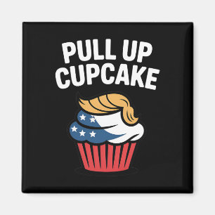 Zieh hoch Cupcake Trump Lustig Trump Magnet