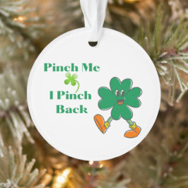 Zieh mich, ich kneife zurück ornament