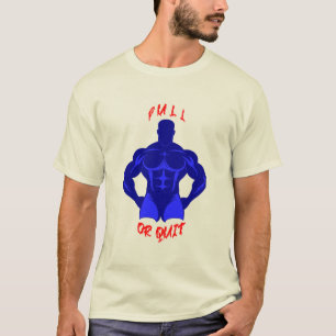 Zieh oder gib auf - Hardcore Bodybuilding Motivati T-Shirt
