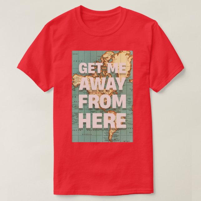 ZIEHE MICH VON HIER AB T-Shirt (Design vorne)