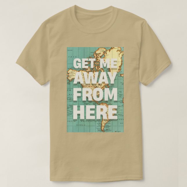 ZIEHE MICH VON HIER AB T-Shirt (Design vorne)