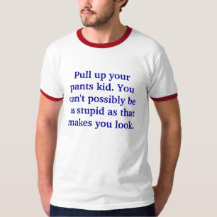 Ziehen Sie Ihre Hosen, Kind hoch. Sie können nich T-Shirt