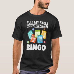 Ziehen Sie meine Bälle und machen Sie mich Yellbin T-Shirt