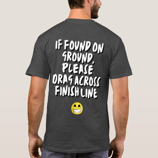Ziehen Sie mich über die Ziellinie der Marathons,  T-Shirt (Rückseite)