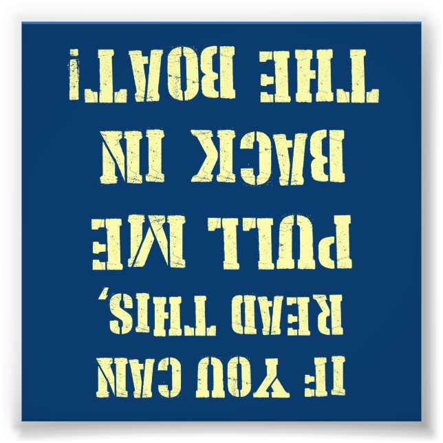 Ziehen Sie mich zurück ins Boot Fotodruck (Vorne)