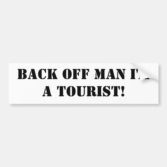 Ziehen Sie sich Mann zurück, den ich ein Tourist Autoaufkleber (Vorne)