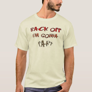Ziehen Sie sich mich gehen zur Furz zurück! T-Shirt