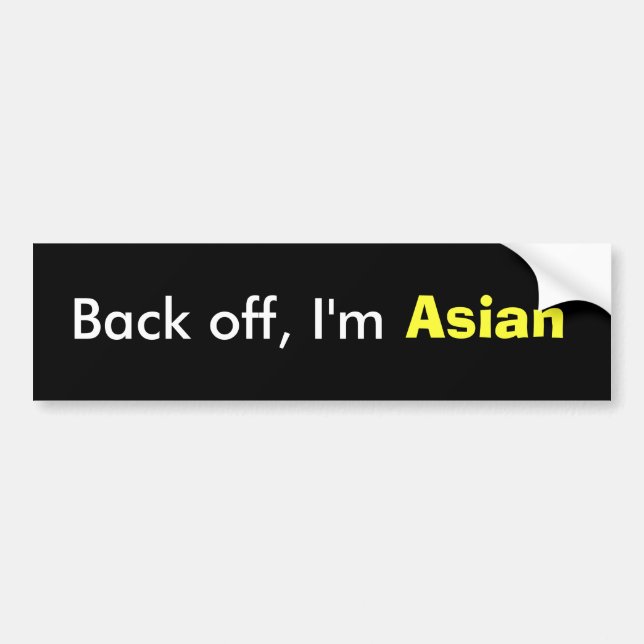 Ziehen Sie sich zurück, ich sind asiatisch Autoaufkleber (Vorne)