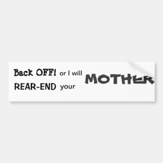 Ziehen Sie zurück sich, oder ich werde das HINTERE Autoaufkleber