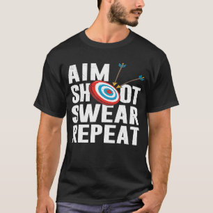 Ziel für den Aim Shoot Swear Wiederholung Bogensch T-Shirt
