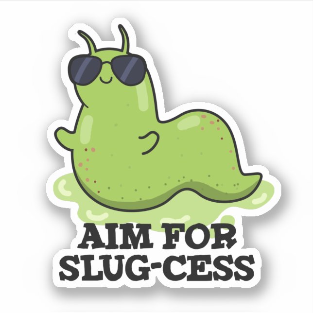 Ziel für Slug-cess lustige positive Slug Pub Aufkleber (Vorderseite)