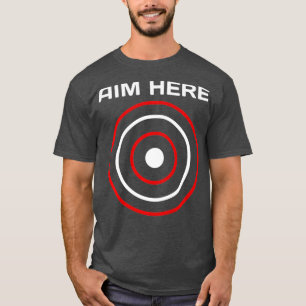 Ziel, hier Darts Spieler als Ziel zu erschießen T-Shirt