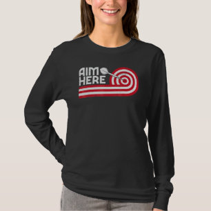 Ziel hier Darts Spieler Bullseye Ziel Shooting Da T-Shirt
