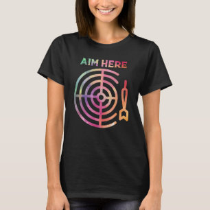 Ziel hier Dartspieler Bullseye Zielscheibe Schieße T-Shirt
