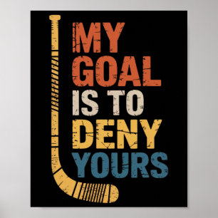 Ziel ist es, Ihrem Hockeyspieler-Team Hockey-Liebh Poster