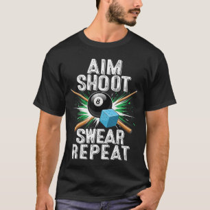 Ziel Schieß Fluch Wiederhole Billard Pool Lustig Q T-Shirt