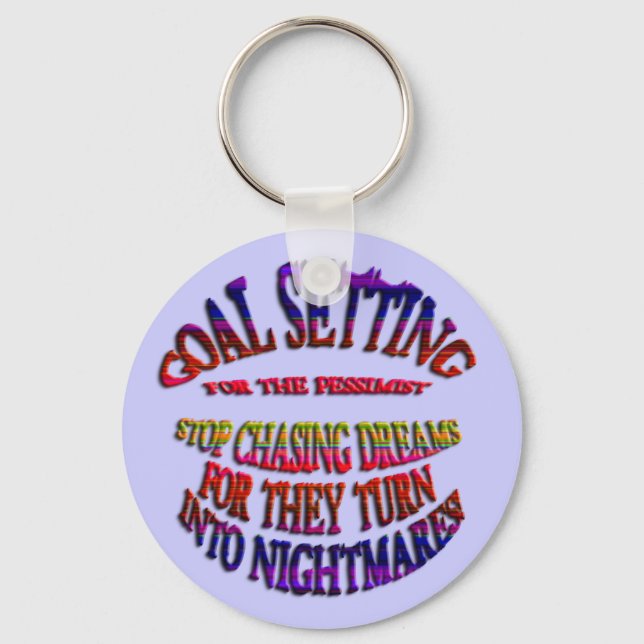 Ziel: Schluss mit der Jagd nach Träumen Schlüsselanhänger (Vorderseite)