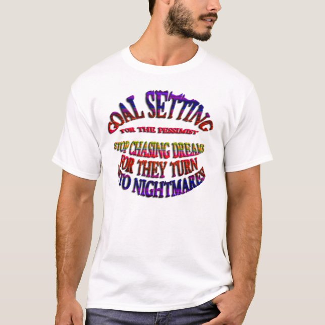 Ziel: Schluss mit der Jagd nach Träumen T-Shirt (Vorderseite)