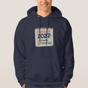 Ziele für 2022: Überleben, vergessen 2021 Hoodie