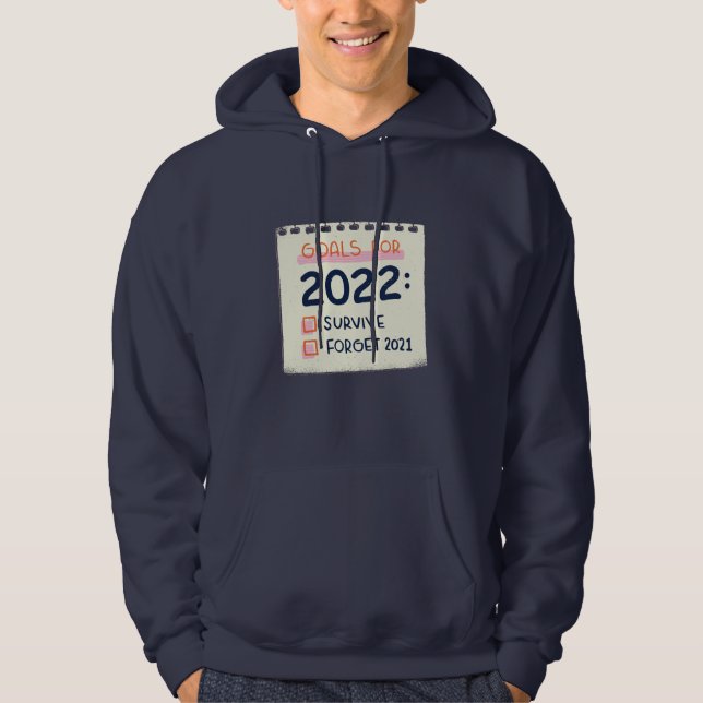 Ziele für 2022: Überleben, vergessen 2021 Hoodie (Vorderseite)