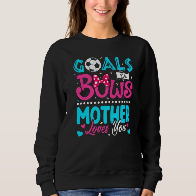 Ziele oder Bögen Mutter Lieben, die Sie Geschlecht Sweatshirt (Vorderseite)