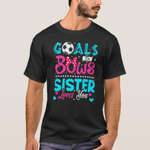 Ziele oder Bogen Sister-Lieben, die Sie Geschlecht T-Shirt
