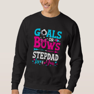 Ziele oder Bögen Stepdad Lieben, die Sie Geschlech Sweatshirt