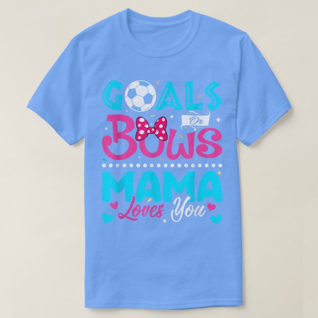 Ziele oder Bows Funny Mama Lieben Sie Geschlecht z T-Shirt (Design vorne)