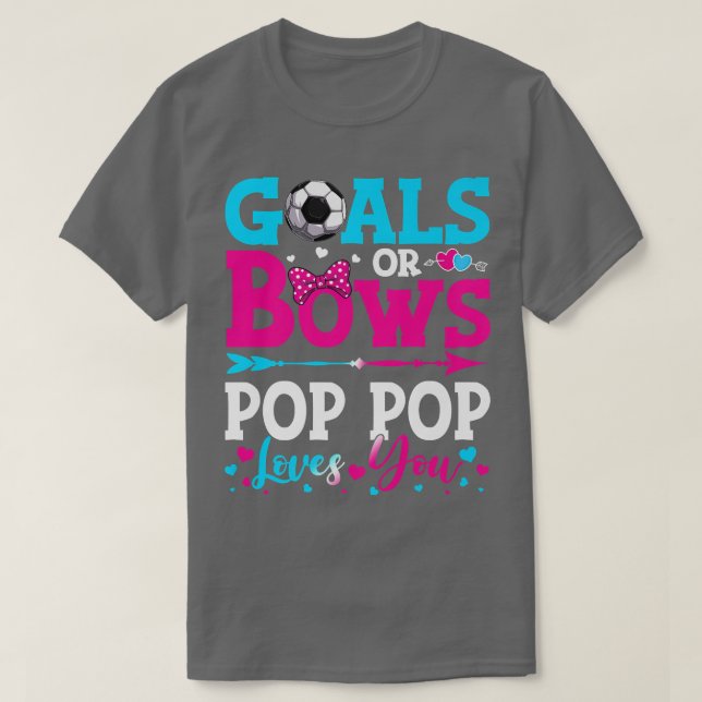 Ziele oder Bows Funny Pop Pop Lieben Sie Geschlech T-Shirt (Design vorne)