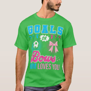 Ziele oder Bows Mama Lieben Sie Geschlecht zeigen  T-Shirt