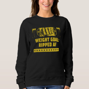Zielgewicht Workout Humor Fitnessstudio Motivation Sweatshirt