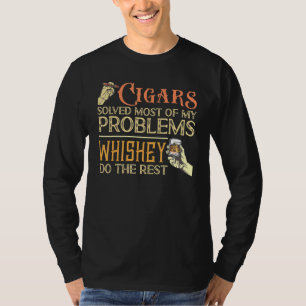 Zigarren lösten alle meine Probleme Whiskey tu's T-Shirt