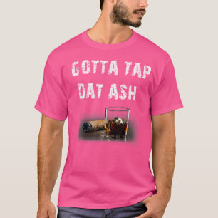 Zigarren Müssen Diese Asche Zigarre Und Rauchen T-Shirt