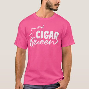 Zigarrenkönigin Zigarrenraucher Tabakrauchen kuban T-Shirt