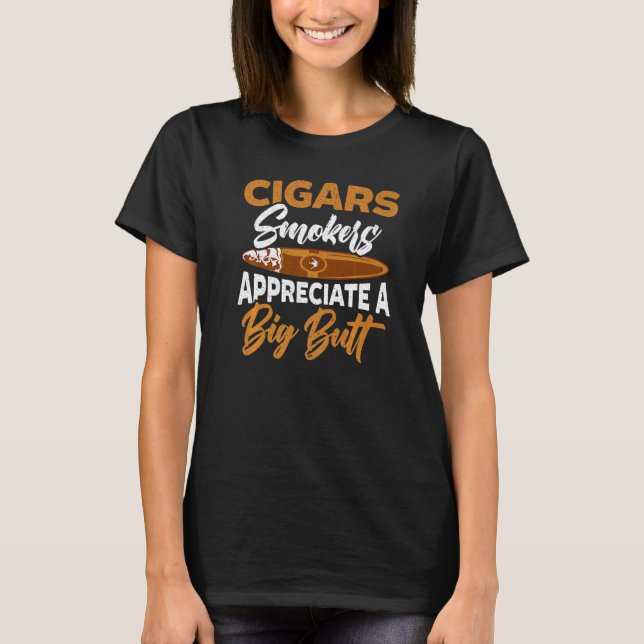 Zigarrenraucher schätzen eine große Butt-Zigarette T-Shirt (Vorderseite)