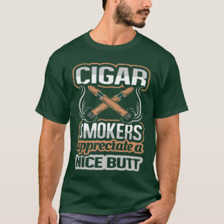 Zigarrenraucher schätzen einen schönen Hintern Lus T-Shirt
